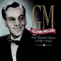 Glenn Miller - The Golden Years [1938-1942] (4CD Set)  Disc 4